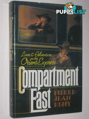 Compartment East : Love and Adventure on the Orient Express  - Remy Pierre-Jean - 1980