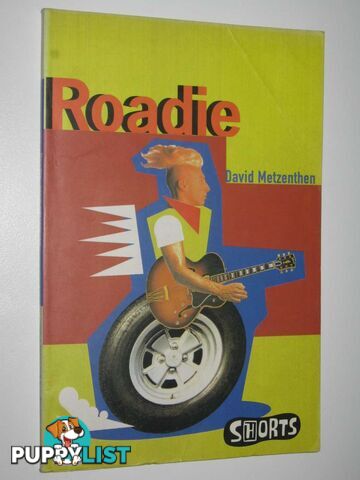 Roadie - Shorts Series  - Metzenthen David - 1995