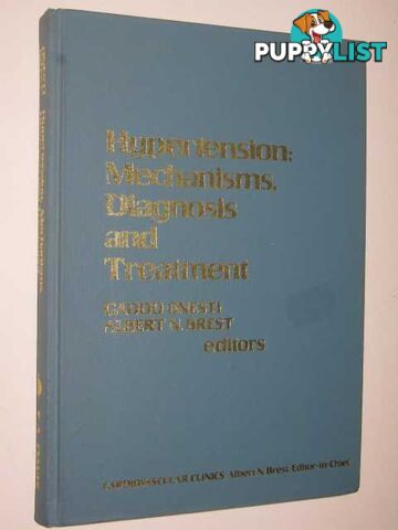 Hypertension : Mechanisms, Diagnosis And Treatment  - Onesti Gaddo & Brest, Albert - 1978