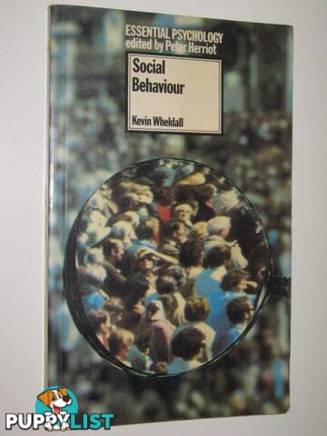 Social Behaviour : Key Problems and Social Relevance  - Wheldall Kevin - 1975