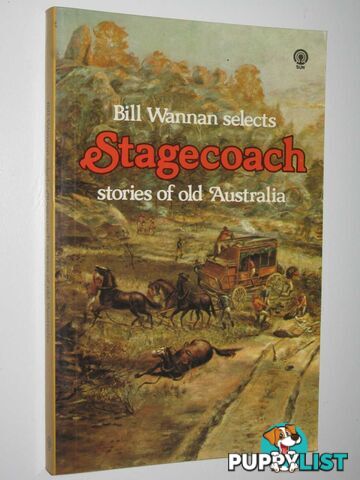 Bill Wannan Selects Stagecoach Stories Of Old Australia : A Box-Seat Miscellany  - Wannan Bill - 1978