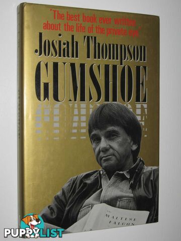 Gumshoe : Reflections in a Private Eye  - Thompson Josiah - 1989