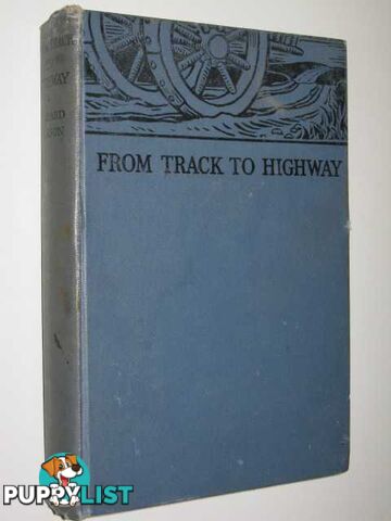 From Track to Highway : A Book of British Roads  - Jackson Gibbard - 1935