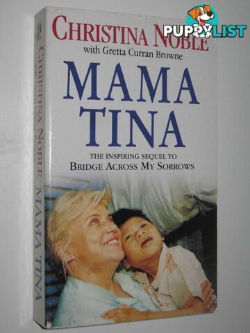 Mama Tina : The Inspiring Sequel To Bridge Across My Sorrows  - Noble Christina & Browne, Gretta Curran - 1998