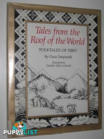 Tales from the Roof of the World : Folktales of Tibet  - Timpanelli Gioia - 1984