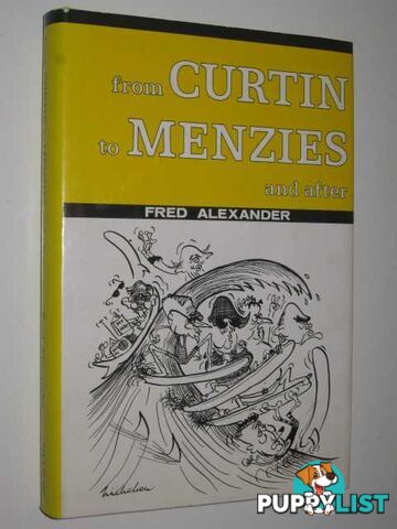 From Curtin to Menzies and After : Continuity or Confrontation  - Alexander Fred - 1973