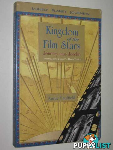 Kingdom Of The Film Stars : Journey Into Jordan  - Caulfield Annie - 1997