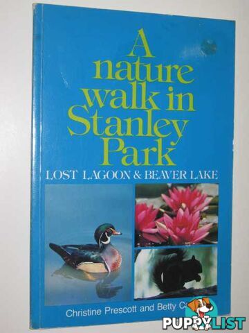 A Nature Walk in Stanley Park : Lost Lagoon & Beaver Lake  - Prescott Christine & Cavin, Betty - 1977