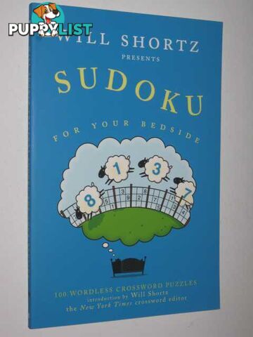 Sudoku for Your Bedside : 100 Wordless Crossword Puzzles  - Shortz Will - 2006