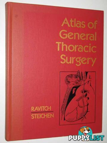 Atlas of General Thoracic Surgery  - Ravitch Mark M.& Steichen, Felicien M - 1988