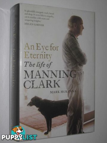 An Eye for Eternity : The Life of Manning Clark  - McKenna Mark - 2011