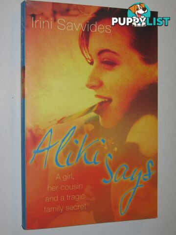 Aliki Says : A Girl, Her Cousin and a Tragic Family Secret  - Savvides Irini - 2006