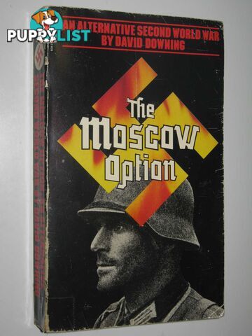 The Moscow Option : An Alternative Second World War  - Downing David - 1980