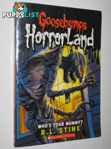 Who's Your Mummy? - Goosebumps HorrorLand Series #6  - Stine R. L. - 2009