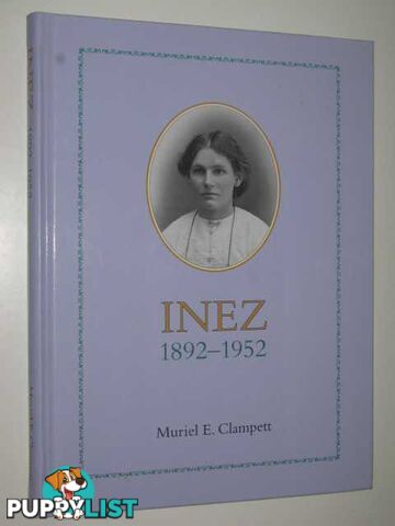 Inez 1892-1952  - Clampett Muriel E. - 1999