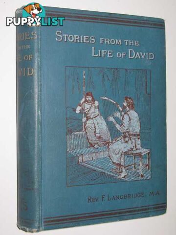 Stories from the Life of David  - Langbridge Rev. Frederick - 1891