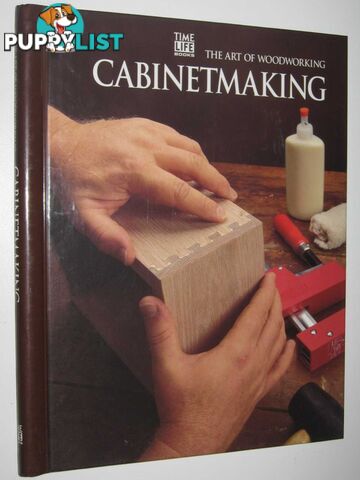 Cabinetmaking - The Art of Woodworking Series  - Home-Douglas Pierre - 1992