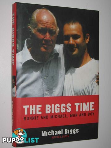 The Biggs Time : Ronnie and Michael, Man and Boy  - Biggs Michael & Silver, Neil - 2002