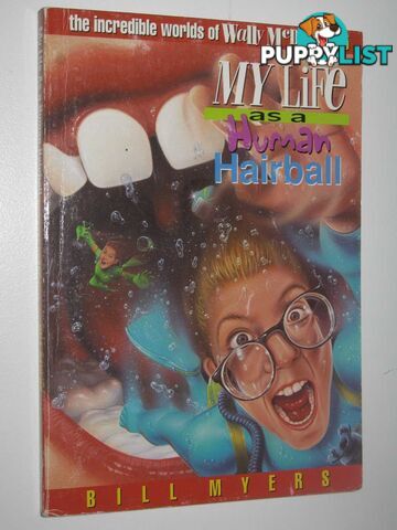 My Life as a Human Hairball - The Incredible Worlds of Wally McDoogle Series #15  - Myers Bill - 1998