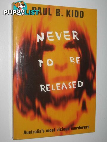 Never to be Released  - Kidd Paul B. - 2008