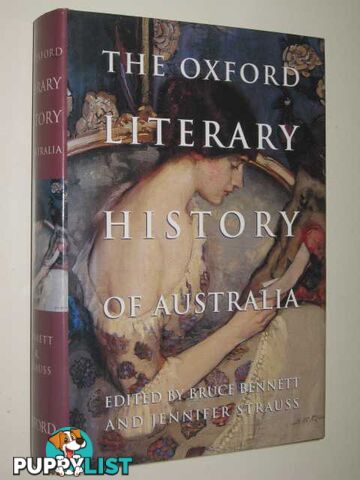 The Oxford Literary History of Australia  - Bennett Bruce & Strauss, Jennifer - 1998