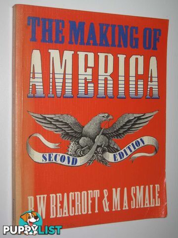 The Making of America  - Beacroft B. W. & Smale, M. A. - 1983