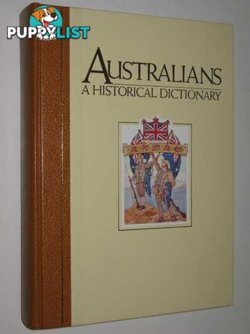 Australians, a Historical Dictionary  - Aplin Graeme & McKernan, Michael & Foster, S. G. - 1987