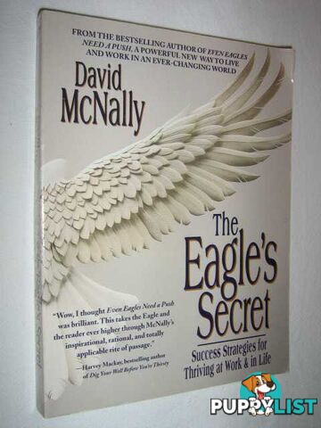 The Eagle's Secret : Success Strategies for Thriving at Work & in Life  - McNally David - 1999