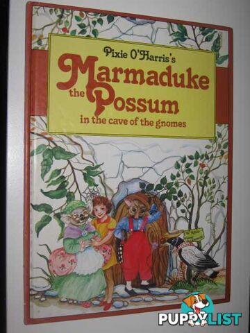 Marmaduke the Possum in the Cave of the Gnomes  - O'Harris Pixie & Hargreaves, Daniel - 1977