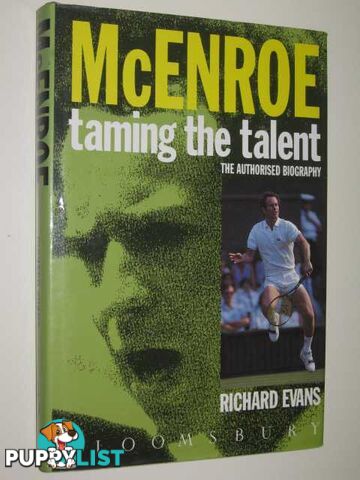 McEnroe: Taming The Talent : The Authorised Biography  - Evans Richard - 1990