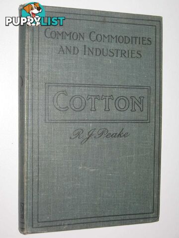 Cotton : From the Raw Material to the Finished Product  - Peake R. J. - No date