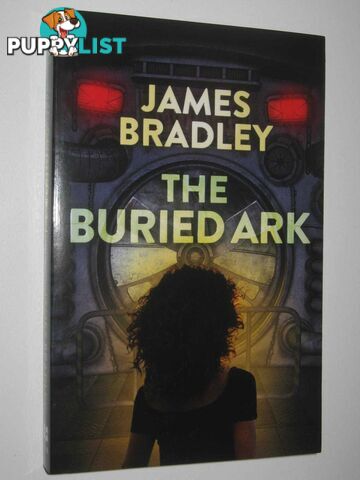 The Buried Ark - The Change Trilogy Series #2  - Bradley James - 2018