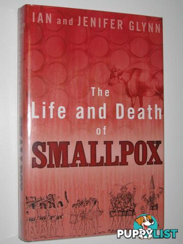 The Life and Death of Smallpox  - Glynn Ian + Jenifer - 2004