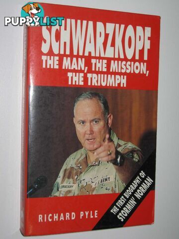 Schwarzkopf: The Man, The Mission, The Triumph  - Pyle Richard - 1991