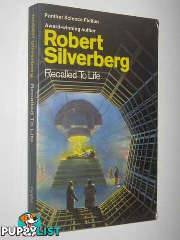 Recalled to Life  - Silverberg Robert - 1975