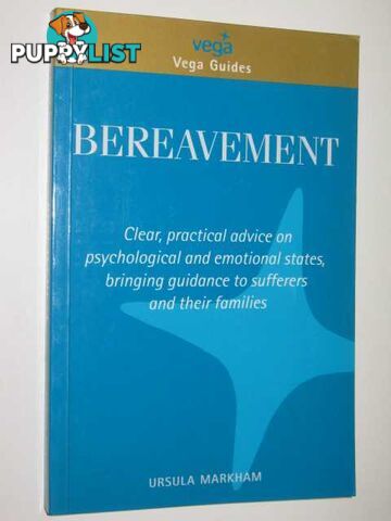 Bereavement: Your Questions Answered - Vega Guides Series  - Markham Ursula - 2002