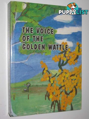 The Voice of the Golden Wattle : A Collection of Short Stories and Poems by Amateur Writers  - Various - 1992