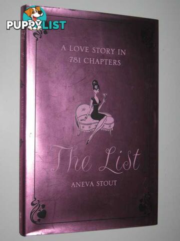 The List : A Love Story in 781 Chapters  - Stout Aneva - 2006