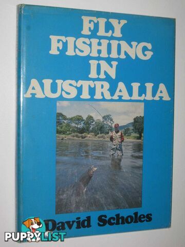 Fly Fishing in Australia  - Scholes David - 1974