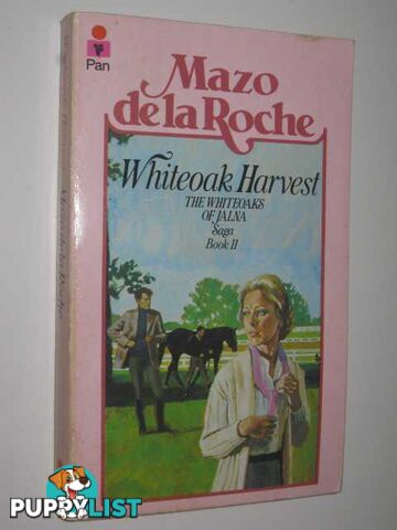 Whiteoak Harvest - Whiteoaks of Jalna Series #11  - de la Roche Mazo - 1978