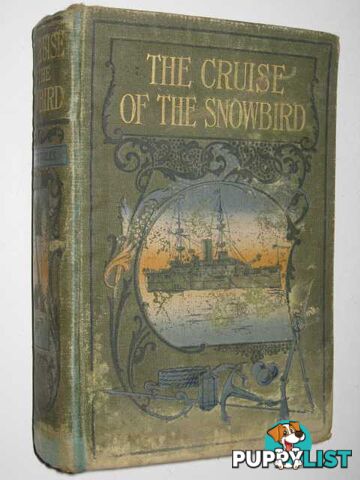 The Cruise of the Snowbird  - Stables Gordon - 1909