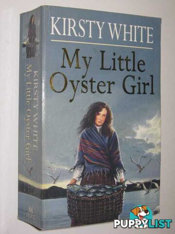 My Little Oyster Girl  - White Kirsty