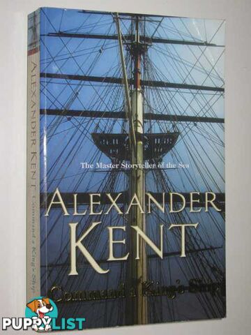 Command a King's Ship - Richard Bolitho Series #8  - Kent Alexander - 1975