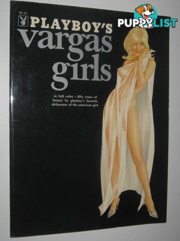 Playboy's Vargas Girls in Full Color : Fifty Years of Beauty by Playboy's Favorite Delineator of the American Girl  - Vargas Alberto - 1972