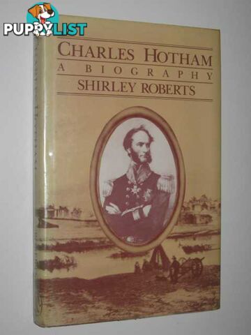 Charles Hothan : A Biography  - Roberts Shirley - 1985