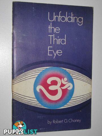 Unfolding the Third Eye  - Chaney Robert G. - 1970