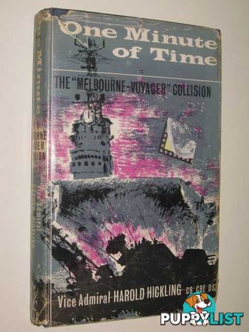 One Minute of Time : The Melbourne- Voyager Collision  - Hickling Vice-Admiral Harold - 1965