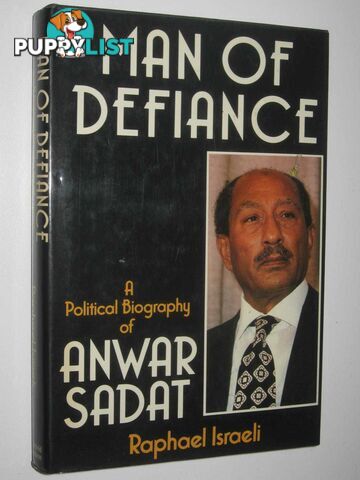 Man Of Defiance : Polical Biography Of Anwar Sadat  - Israeli Raphael - 1985