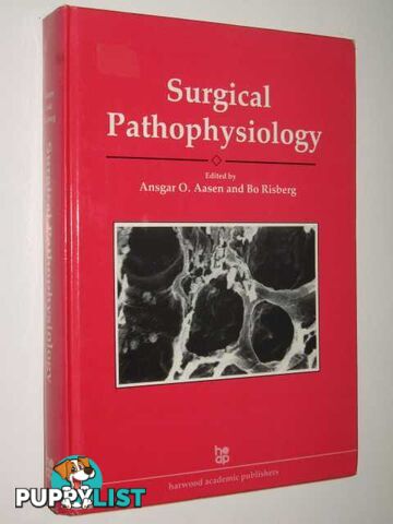 Surgical Pathophysiology  - Aasen Ansgar O. & Risberg, Bo - 1990