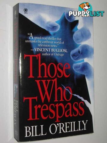 Those Who Trespass  - O'Reilly Bill - 1999